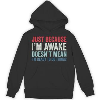 Just Because I'm Awake パーカー - Kawaiitshirt