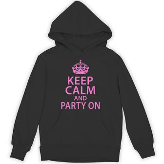 Keep Calm Party On Saying Quote Party Humor Hoodie | Mazezy