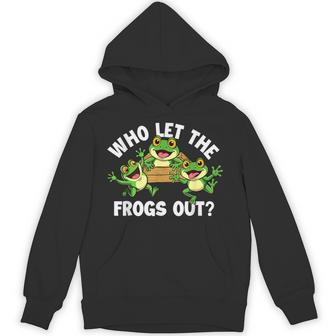 Who Let The Frogs Out Amphibian Lover Frog Owner Hoodie - Thegiftio UK