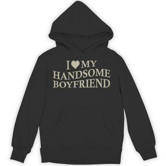 I Love My Handsome Boyfriend Girlfriend On Back Hoodie | Seseable UK