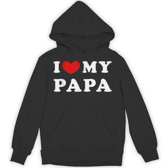 I Love My Papa I Heart My Papa Classic Fathers Day Hoodie - Thegiftio UK