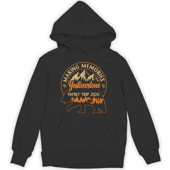 Making Memories Yellowstone Family Trip 2026 Road Trip Hoodie - Monsterry