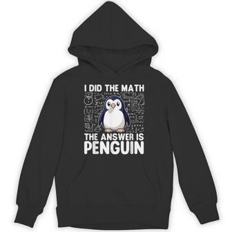 I Did The Math The Answer Is Penguin Penguin Lover Hoodie - Thegiftio UK