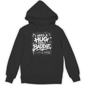 I Need A Hug From A Baddie Graffiti Streetwear Hoodie - Thegiftio UK