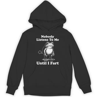 Nobody Listens To Me Until I Fart Frog Hoodie - Thegiftio UK