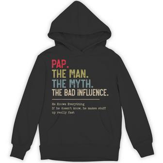 Pap The Man The Myth The Bad Influence He Knows Everything Hoodie - Thegiftio UK