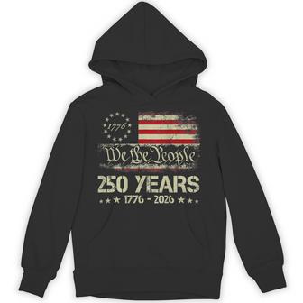 We The People 250 Years 1776-2026 250Th Usa Independence Day Hoodie - Thegiftio UK