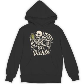 Pickle Lover Pickle Squad Would Dropkick A Child For Pickle Hoodie | Seseable UK