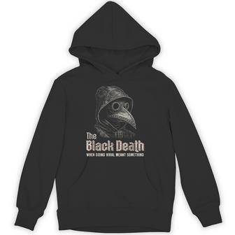 Plague Doctor Humor When Black Death Become Viral Gothic Hoodie - Thegiftio