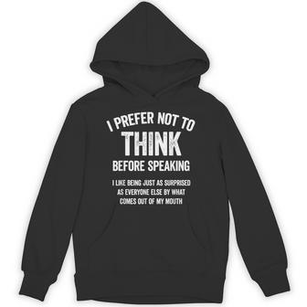 I Prefer Not To Think Before Speaking I Like Being Just As Hoodie - Monsterry