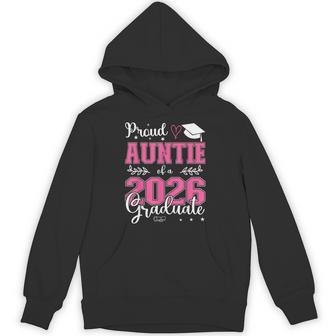 Proud Auntie Of A Class Of 2026 Graduate For Graduation Hoodie - Monsterry