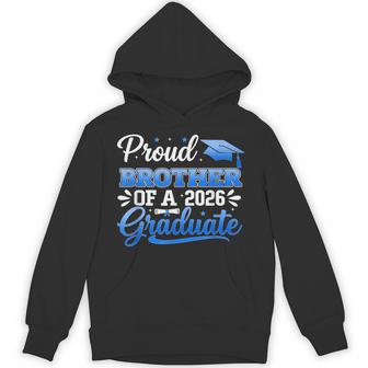 Proud Brother Of A 2026 Graduate Class Of 2026 Graduation Hoodie - Thegiftio UK