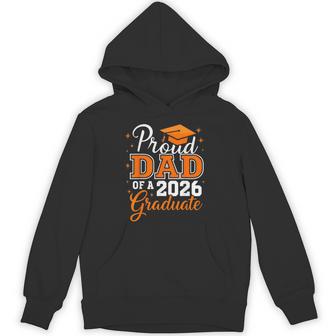 Proud Dad Of A 2026 Graduate Graduation Hoodie - Thegiftio