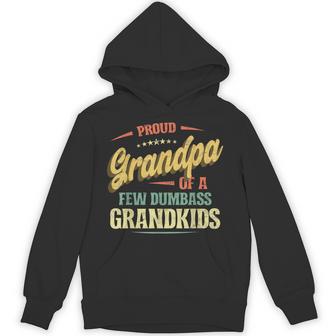 Proud Grandpa Of A Few Dumbass Grandkids Hoodie - Monsterry UK