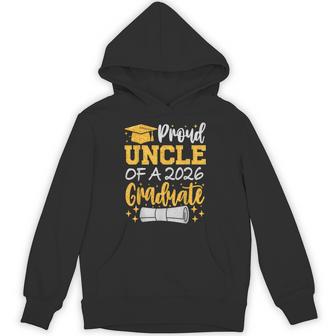 Proud Uncle Of A 2026 Graduate Class Of 2026 Graduation Hoodie - Monsterry