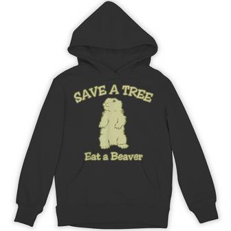 Save A Tree Eat A Beaver Hoodie - Monsterry