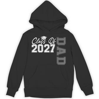 Senior Graduation Proud Dad Of A 2027 Graduate Father's Day Hoodie - Thegiftio UK