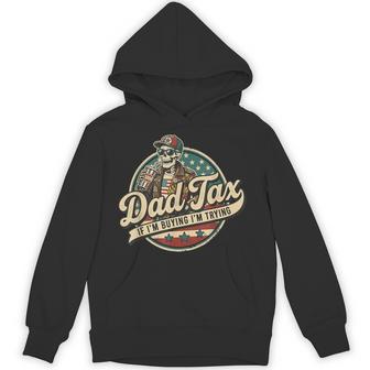 Skeleton Dad Tax If I'm Buying I'm Trying Father's Day Hoodie - Thegiftio UK