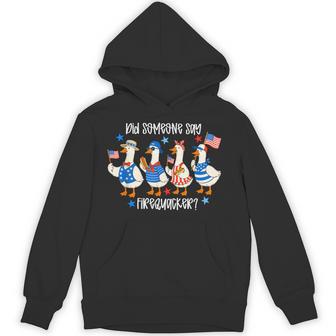 Did Someone Say Firequacker America Silly Goose 4Th Of July Hoodie - Thegiftio UK