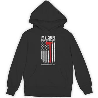 My Son Has Your Back Proud Firefighter Dad Fathers Day Hoodie | Seseable UK