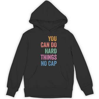 Staar State Testing Day Test You Can Do Hard Things No Cap Hoodie - Monsterry