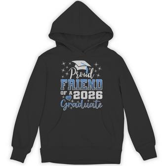 Super Proud Friend Of 2026 Graduate Senior Graduation Family Hoodie - Thegiftio