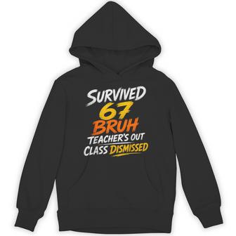 Survived 67 Bruh Teacher's Out Class Dismissed Last Day Hoodie - Thegiftio UK