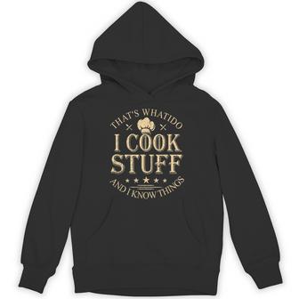 That's What I Do I Cook Stuff And I Know Things Hoodie - Thegiftio UK