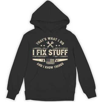 That's What I Do Fix Stuff And Know Things Fathers Day Dad Hoodie - Thegiftio UK