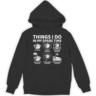 Things I Do In My Spare Time Cooking Chef Hoodie - Thegiftio UK