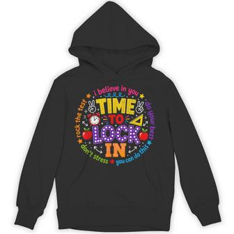 Time To Lock In Test Day Teachers Testing Day Hoodie | Mazezy