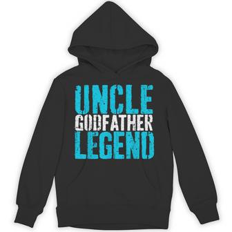 Uncle Godfather Legend Proposal Baptism Fathers Day Hoodie - Thegiftio UK