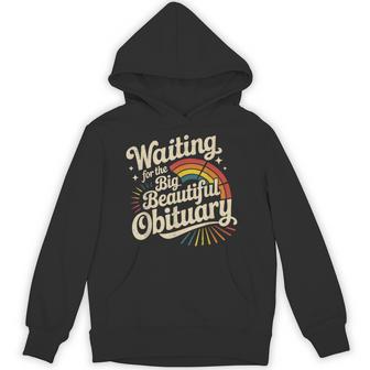Waiting For The Big Beautiful Obituary Hoodie - Thegiftio UK