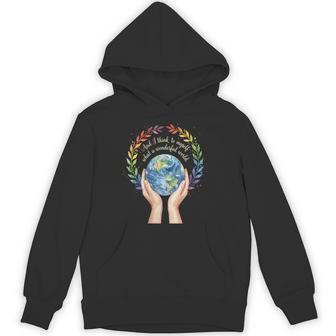 Women's And I Think To Myself What A Wonderful World Earth Day Hoodie | Seseable UK