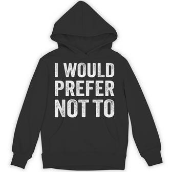 I Would Prefer Not To arcasticarcasmassyaying パーカー - Kawaiitshirt