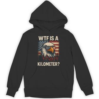 Wtf Is A Kilometer 4Th Of July Eagle Hoodie - Thegiftio UK