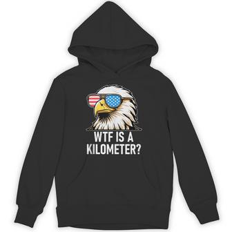 Wtf Is A Kilometer Eagle America Wtf Is A Kilometer Hoodie - Thegiftio UK