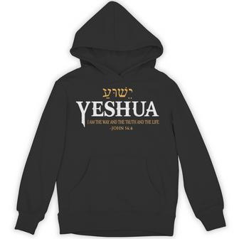 Yeshua Hebrew Name Jesus The Way Truth Life Christians Bible Hoodie - Monsterry