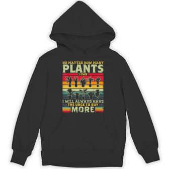 どんなに植物を所有していても、植物愛好家をもっと購入します パーカー - Kawaiitshirt