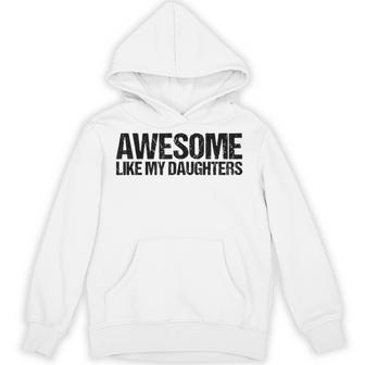 Awesome Like My Daughters Fathers Day Hoodie | Seseable UK
