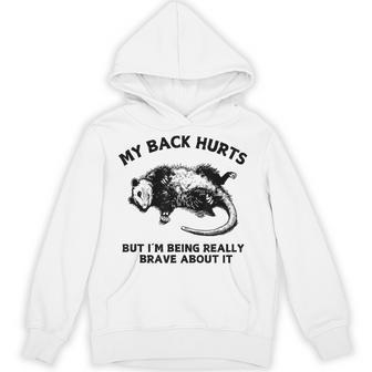 My Back Hurts But I'm Being Really Brave About It Hoodie - Thegiftio UK