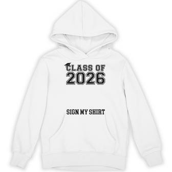 Class Of 2026 Sign My Senior 2026 Graduation Party Hoodie | Mazezy