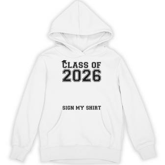 Class Of 2026 Sign My Senior 2026 Graduation Party Hoodie - Thegiftio UK