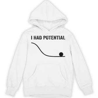 Cool Geek Physics Joke I Had Potential Hoodie - Thegiftio UK