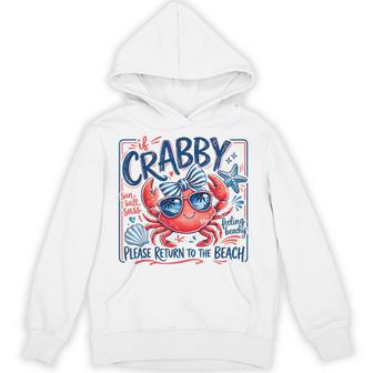 If Crabby Please Return To The Beach Feeling Beachy Hoodie - Thegiftio UK