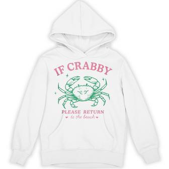 If Crabby Please Return To The Beach Coastal Crab Fun Hoodie - Thegiftio UK