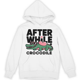 After While Crocodile Hoodie - Thegiftio UK