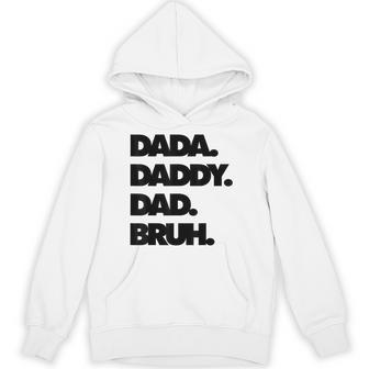 Dad Bruh Top Father's Day Dada Daddy Dad Bruh Birthday Hoodie - Thegiftio UK