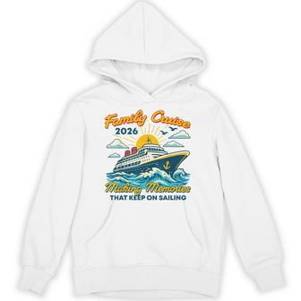 Family Cruise 2026 Making Memories Summer Vacation Hoodie - Thegiftio UK