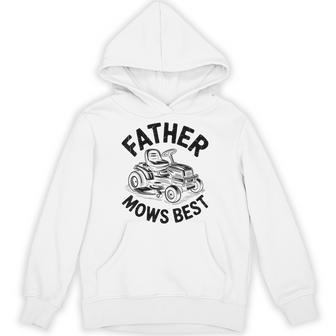 Father Mows Best Dad Lawn Mowing Fathers Day Hoodie - Thegiftio UK